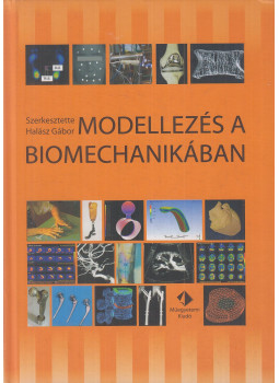Halász Gábor (szerk.) - Modellezés a biomechanikában Halász Gábor (szerk.) - Modellezés a biomechanikában, Budapest 2007 antikvár könyv