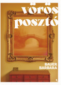Bauer Barbara - Vörös posztó