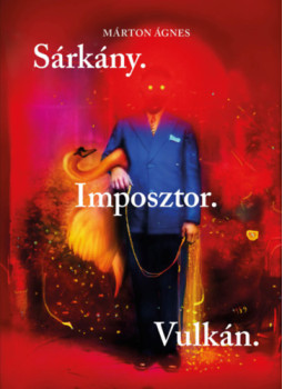 Márton Ágnes - Sárkány. Imposztor. Vulkán. Márton Ágnes - Sárkány. Imposztor. Vulkán., null 2025 antikvár könyv