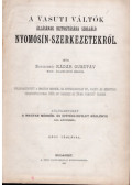 Kádár Gusztáv,Kovács Ödön,Miklós Ödön - 3 mű egybekötve: A vasúti váltók állásának biztosítására szolgáló nyomósín-szerkezetekről (1888) - Az összekötő vasút pesti oldalán létesített pályamagasítás ismertetése (1886) - Városok csatornázása a hygienia, mezőgazdaság és technika szempontjából (1882)