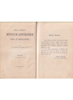 Kubínyi Ferencz - Béla király névtelen jegyzőjének kora és hitelessége I. Kubínyi Ferencz - Béla király névtelen jegyzőjének kora és hitelessége I., Balassa-Gyarmat 1902 antikvár könyv