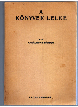 Karácsony Sándor - A könyvek lelke Karácsony Sándor - A könyvek lelke, Budapest 1941 antikvár könyv