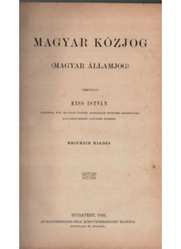 Kiss István - Magyar Közjog (Magyar Államjog) Kiss István - Magyar Közjog (Magyar Államjog), Eger 1888 antikvár könyv
