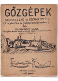 Jalsoviczky Lajos - Gőzgépek szerkezete és szerkesztése