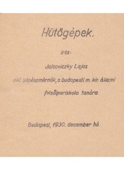 Jalsoviczky Lajos - Hütőgépek Jalsoviczky Lajos - Hütőgépek, Budapest 1930 antikvár könyv