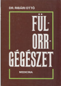 Ribári Ottó - Fül-orr-gégészet