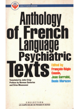 Denis Morozov, Francois-Régis Cousin, Jean Garrabé - Anthology of French Language Psychiatric Texts Denis Morozov, Francois-Régis Cousin, Jean Garrabé - Anthology of French Language Psychiatric Texts, null 1999 antikvár könyv