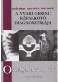 Kenéz József,Barsi Péter,Veres Róbert - A nyaki gerinc képalkotó diagnosztikája