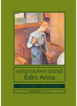 Kosztolányi Dezső - Édes Anna Kosztolányi Dezső - Édes Anna, null 2025 antikvár könyv