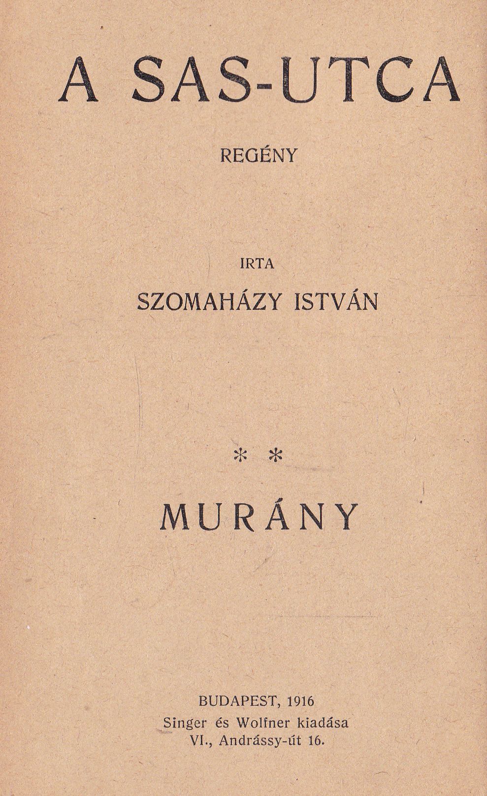 Szomaházy István - A Sas-utca II. - Murány Szomaházy István - A Sas-utca II. - Murány, Budapest 1916 antikvár könyv
