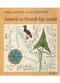 József Farkas - Amiről az Ecsedi-láp mesél József Farkas - Amiről az Ecsedi-láp mesél, Budapest 1981 antikvár könyv