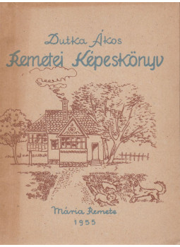 Dutka Ákos - Remetei Képeskönyv Dutka Ákos - Remetei Képeskönyv, Máriaremete 1955 antikvár könyv