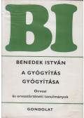 Benedek István - A gyógyítás gyógyítása