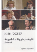 Kiss József - Angyalok a függöny mögött (dedikált)