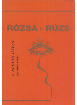 Z. Németh István - Rózsa és rúzs Z. Németh István - Rózsa és rúzs, Dunaszerdahely 1992 antikvár könyv