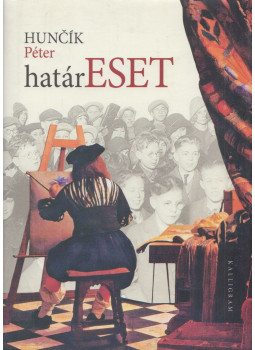 Huncík Péter - Határeset (dedikált) Huncík Péter - Határeset (dedikált), Pozsony 2011 antikvár könyv