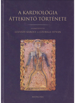 Gottsegen György, Dr. Schwarczmann Pál, Prof. Dr. Haynal Imre Dr., Dr. Strausz Imre, Lévy Lajos - A kardiológia áttekintő története Gottsegen György, Dr. Schwarczmann Pál, Prof. Dr. Haynal Imre Dr., Dr. Strausz Imre, Lévy Lajos - A kardiológia áttekintő története, Budapest 2009 antikvár könyv