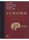 J.P. Mohr,Dennis W. Choi,James C. Grotta,Bryce Weir,Philip A. Wolf - Stroke: Pathophysiology, Diagnosis, and Management