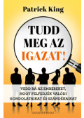 Patrick King - Tudd meg az igazat