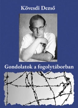 Kövesdi Dezső - Gondolatok a fogolytáborban Kövesdi Dezső - Gondolatok a fogolytáborban, null 2025 antikvár könyv