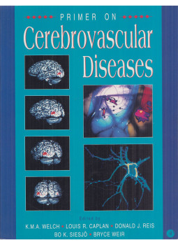 Donald J. Reis, K. M. A. Welch, Louis R. Caplan, Bo K. Siesjö, Bryce Weir - Primer on Cerebrovascular Diseases Donald J. Reis, K. M. A. Welch, Louis R. Caplan, Bo K. Siesjö, Bryce Weir - Primer on Cerebrovascular Diseases, San Diego 1997 antikvár könyv