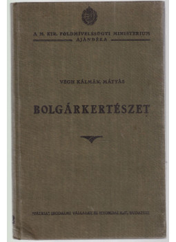 Végh Kálmán Mátyás - Bolgárkertészet