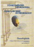 Dr. Ertsey Csaba,Kamondi Anita,Kovács Tibor,Szirmai Imre,Takáts Annamária,Vastagh Ildikó - Tüne(t)ményes neurológia - Hide and Seek in Neurology