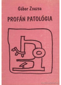 Gábor Zsuzsa - Profán patológia (dedikált)