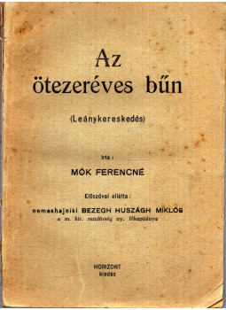 Mók Ferencné - Az ötezeréves bűn (Leánykereskedés) Mók Ferencné - Az ötezeréves bűn (Leánykereskedés), null 1941 antikvár könyv