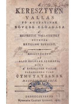  - A' keresztyén vallás fő ágazatainak bővebb előadása