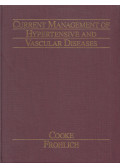 John P. Cooke,Edward D. Frohlich - Current Management of Hypertensive and Vascular Diseases