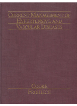 John P. Cooke, Edward D. Frohlich - Current Management of Hypertensive and Vascular Diseases John P. Cooke, Edward D. Frohlich - Current Management of Hypertensive and Vascular Diseases, null 1992 antikvár könyv