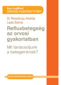 Dr. Rosztóczy András, Lada Szilvia - Refluxbetegség az orvosi gyakorlatban