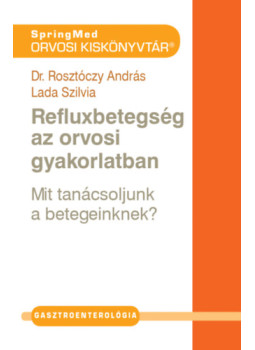 Dr. Rosztóczy András, Lada Szilvia - Refluxbetegség az orvosi gyakorlatban Dr. Rosztóczy András, Lada Szilvia - Refluxbetegség az orvosi gyakorlatban, null 2024 antikvár könyv
