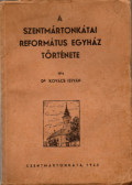 Dr. Kocsis István - A szentmártonkátai református egyház története
