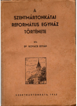 Dr. Kocsis István - A szentmártonkátai református egyház története Dr. Kocsis István - A szentmártonkátai református egyház története, Szentmártonkáta 1943 antikvár könyv