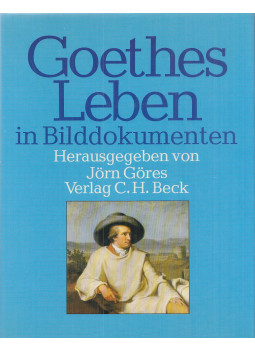 Göres, Jörn - Goethes Leben in Bilddokumenten Göres, Jörn - Goethes Leben in Bilddokumenten, München 1982 antikvár könyv