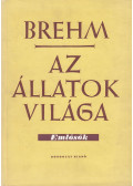 Brehm, Alfred Eduard - Az állatok világa IV. - Emlősök