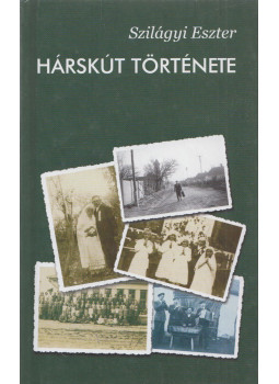 Szilágyi Eszter - Hárskút története Szilágyi Eszter - Hárskút története, Hárskút 2004 antikvár könyv