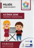 Dudás Anna (szerk.) - Felsős tanári kézikönyv az ének-zene tantárgy tanításához