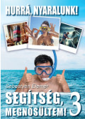 Sebestyén Elemér - Segítség megnősültem! 3. - Hurrá, nyaralunk!