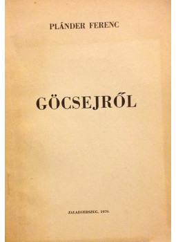 Plánder Ferenc - Göcsejről Plánder Ferenc - Göcsejről, Zalaegerszeg 1970 antikvár könyv