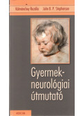 Dr. Kálmánchey Rozália,Stephenson, John B. P. dr. - Gyermekneurológiai útmutató