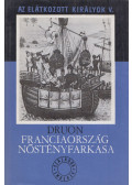 Maurice Druon - Franciaország nőstényfarkasa