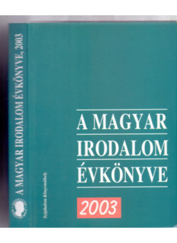 Szerk.: Földes György, Laik Eszter - A magyar irodalom évkönyve 2003 Szerk.: Földes György, Laik Eszter - A magyar irodalom évkönyve 2003, null 2004 antikvár könyv