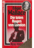 Edgar Wallace - Die toten Augen von London