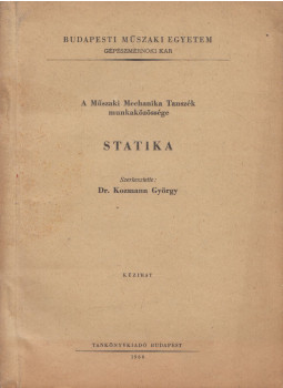 Dr. Kozmann György, Melles Gyula, Gyarmathy Kálmán, Lengyel János, Pálfalvi István, Bezák Antal - Statika Dr. Kozmann György, Melles Gyula, Gyarmathy Kálmán, Lengyel János, Pálfalvi István, Bezák Antal - Statika, Budapest 1966 antikvár könyv