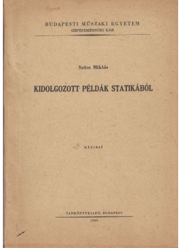Szücs Miklós - Kidolgozott példák statikából Szücs Miklós - Kidolgozott példák statikából, Budapest 1966 antikvár könyv