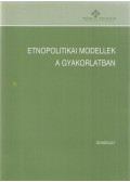 Kántor Zoltán,Majtényi Balázs,Szarka László,Vizi Balázs,Tóth Norbert - Etnopolitikai modellek a gyakorlatban