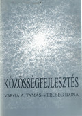 Varga A. Tamás,Vercseg Ilona - Közösségfejlesztés